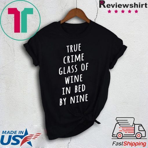 True crime glass of wine in bed by nine shirts