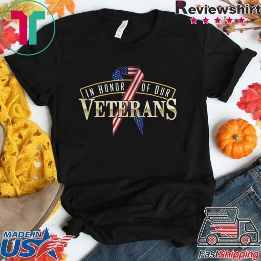 VETERANS DAY IN HONOR OF OUR VETERANS SHIRT