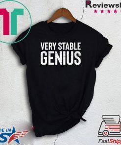 Very Stable Genius 1 Shirt