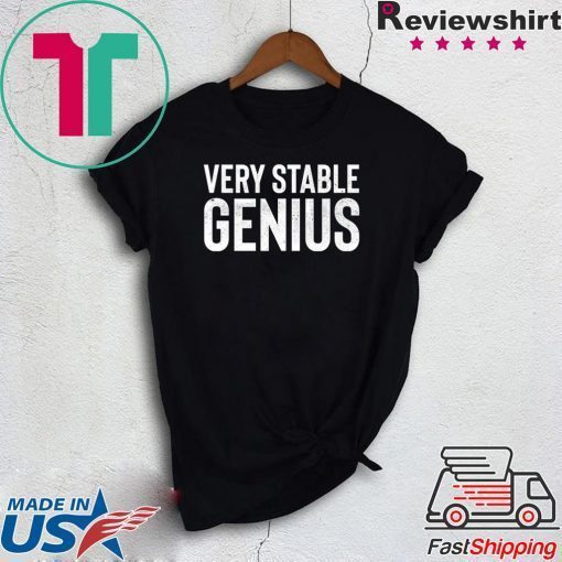 Very Stable Genius 1 Shirt