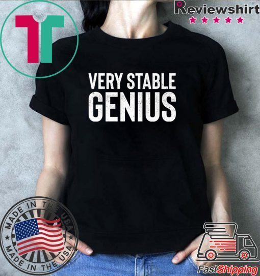 Very Stable Genius 1 Shirt