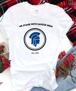 We Stand With Saugus High Santa Clarita Offcial T-Shirt