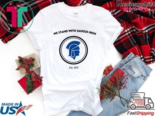 We Stand With Saugus High Santa Clarita Offcial T-Shirt