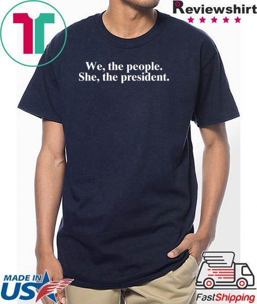 We The People She The President 2020 T-Shirt