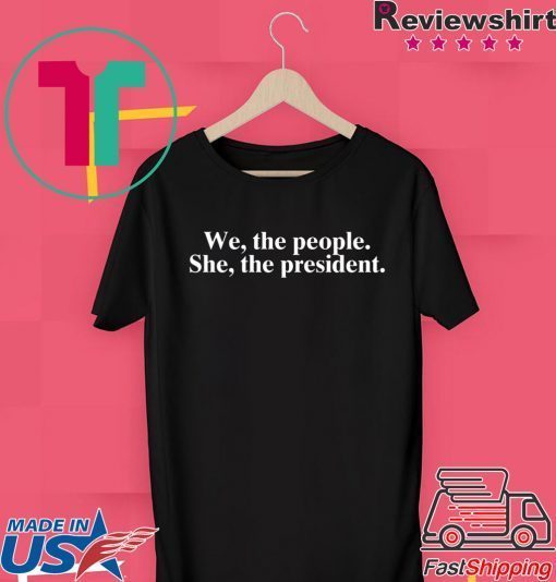 We The People She The President 2020 T-Shirt