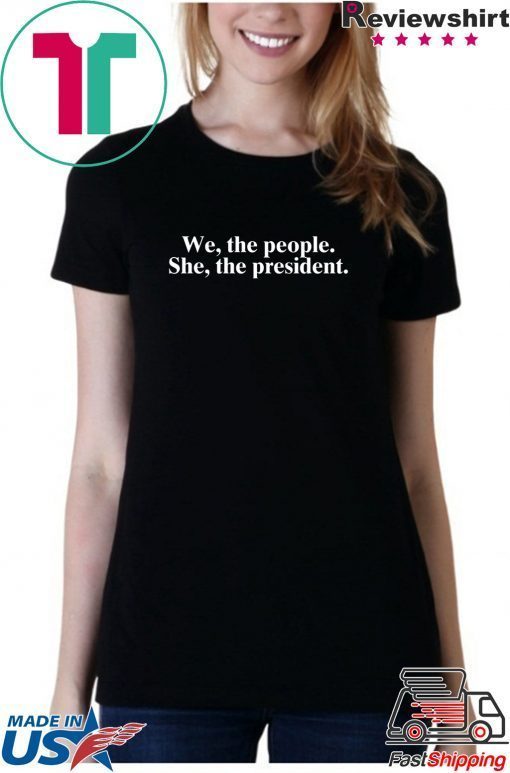 We The People She The President 2020 T-Shirt