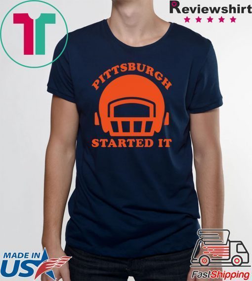 We must never forget Pittsburgh Started It T-Shirt