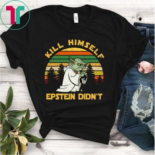 Yoda Kill Himself Epstein Didn’t Tee Shirt