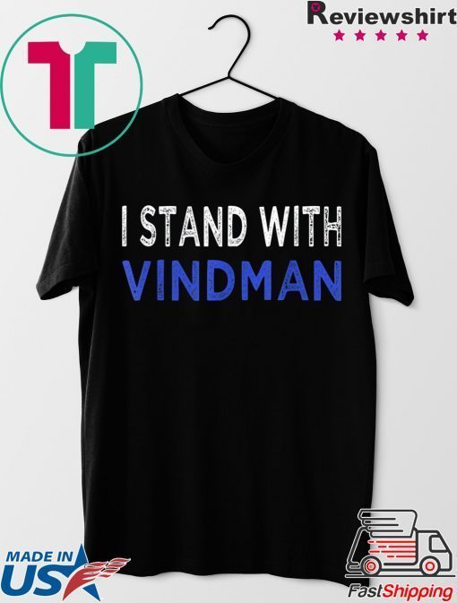 i stand with Vindman Shirt For Mens & Womens