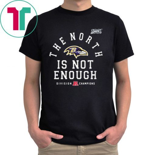 Baltimore Ravens The North Is Not Enough T-Shirt