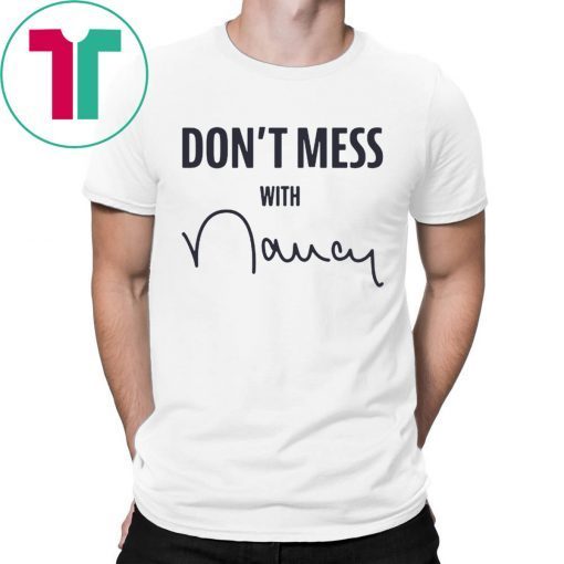 Don't Mess With Nancy T-Shirt