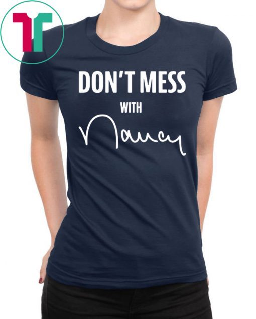 Don't Mess with Nancy Unisex T-Shirt