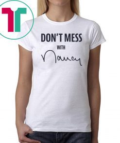 Nancy Don't Mess With T-Shirt