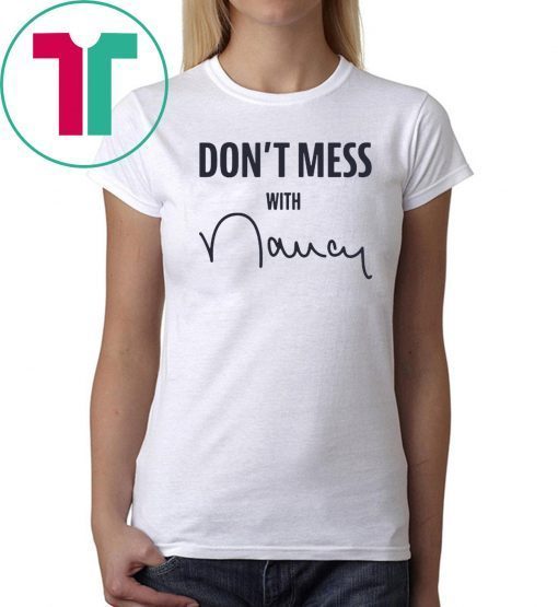 Nancy Don't Mess With T-Shirt