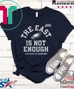 Philadelphia Eagles Division Champions The East Is Not Enough Offcial T-Shirt