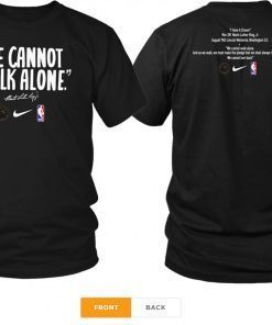 WE CANNOT WALK ALONE MARTIN LUTHER KING LA Lakers Shirt
