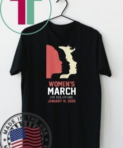 Women's March January 18, 2020 Delaware Gift T-Shirt