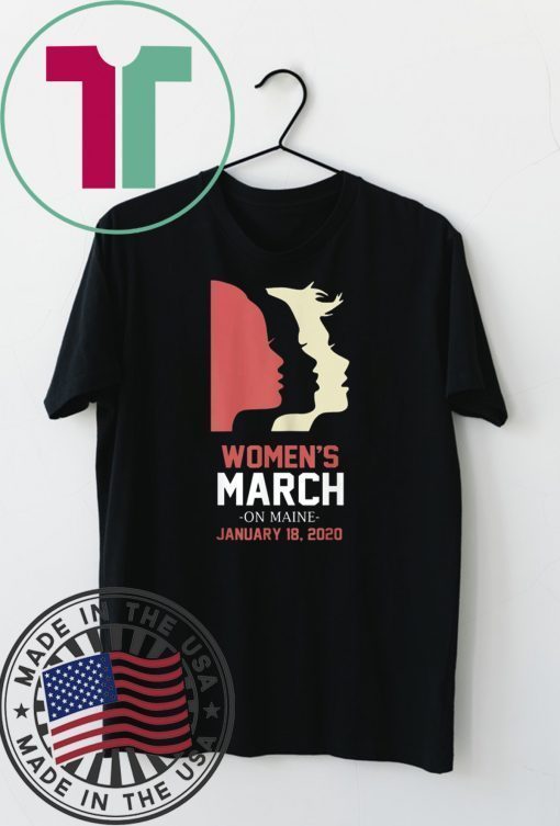 Women's March January 18, 2020 Maine Gift T-Shirts