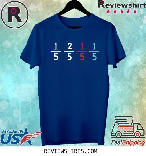 1/5 2/5 1/5 1/5 Funny For Math Teacher T-Shirt
