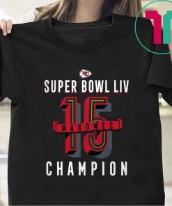 15 Mahomes KC Chiefs Super Bowl LIV Champs Tee Shirt