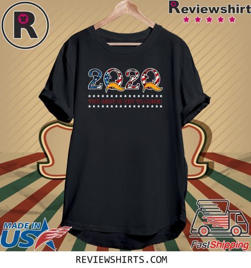 POTUS The Best Is Yet To Come 2020 Shirt