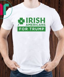 Americans for Donald Trump Irish Patrick's Day Shirt