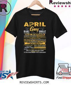 April Guy Birthday Rare To Find Romantic Born In April Tee Shirt
