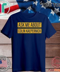Ask me about Colin Kaepernick Unisex T-Shirt