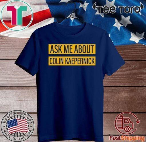 Ask me about Colin Kaepernick Unisex T-Shirt