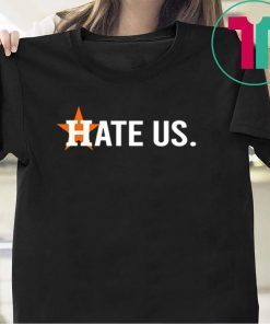 Astros Hate Us Astros 2020 Gift T-Shirts
