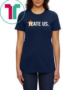Houston Astros Hate Us Astros Fan T-Shirt