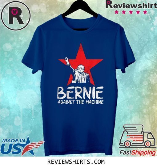Bernie Sanders Against The Machine Red Star 2020 President Shirt