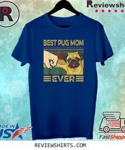 Best Pug Mom Ever Retro Vintage Tee Shirt