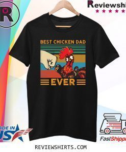 Best Chicken Dad Ever Shirt
