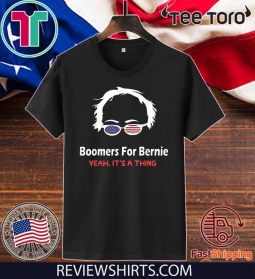 Boomers for bernie yeah it is a thing Funny Shirt T-Shirt