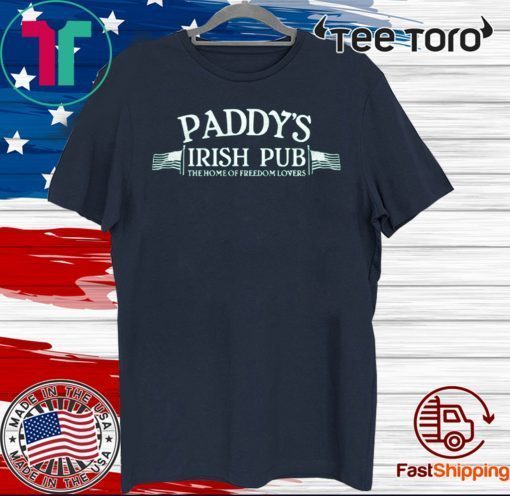 Daddy's Irish Pub The Of Freedom Lovers For T-Shirt