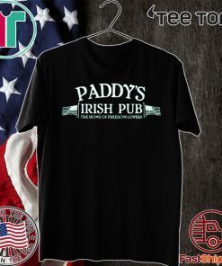 Daddy's Irish Pub The Of Freedom Lovers For T-Shirt