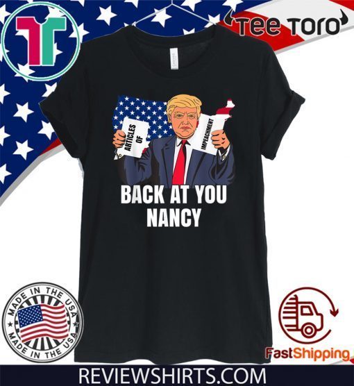 Trump Impeachment Victory Not Guilty Back At You Nancy T-Shirt