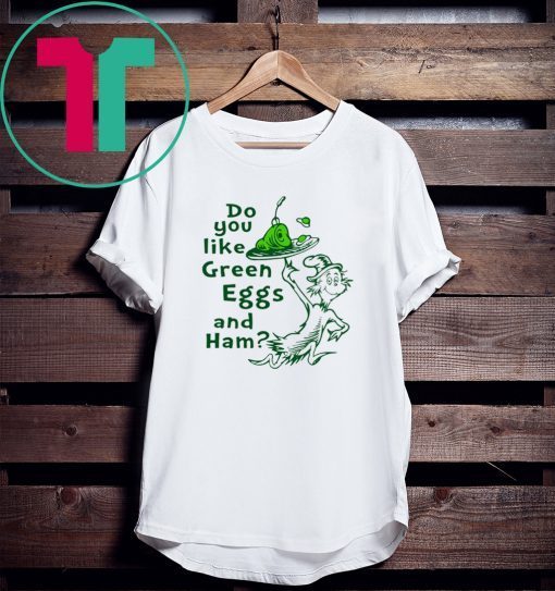 Dr Seuss Do You Like Green Eggs and Ham Tee Shirt