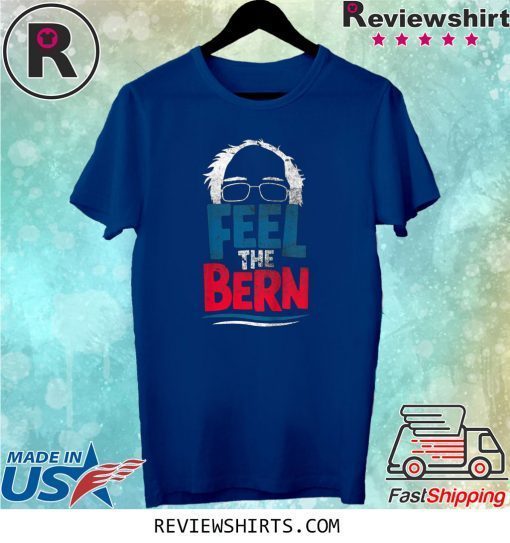 Feel The Bern Bernie Sanders 2020 Bernie Hair Vote President Shirt