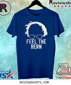 Feel The Bern Bernie Sanders Wig 2020 Election President Tee Shirt