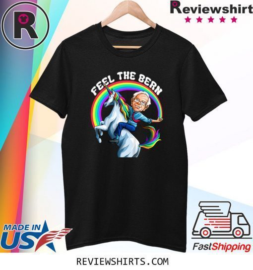 Feel the Bernie T-Shirt Riding Unicorn Magical Rainbow Bern Shirt