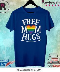 Free Mom Hugs Rainbow Heart Gay Pride Funny Shirt