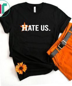 Houston Astros Fan Hate Us T-Shirt