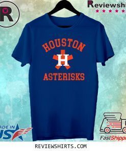 Houston Asterisks Cheaters Cheated Houston Trashtros Tee Shirt