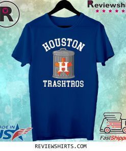Houston Trashtros Cheaters Cheated Houston Shirt