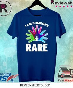 I Am Someone Rare Shirt Rare Disease Day T-Shirt