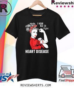 I Wear Red To Fight Heart Disease Awareness CHD Mom Day Gift T-Shirt