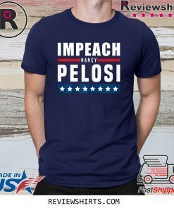 Impeach Nancy Pelosi T-Shirt