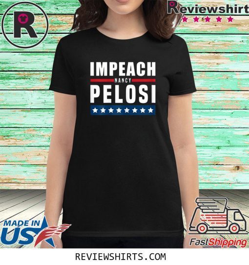 Impeach Nancy Pelosi T-Shirt